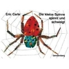 Die kleine Spinne spinnt und schweigt - Pappbilderbuch - Kinderbuch ( Eric Carle )