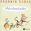 Märchenlieder - Lieder auf CD für Kinder ( Fredrik Vahle )