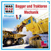 Was ist Was - Bagger und Traktoren/ Mechanik (CD)