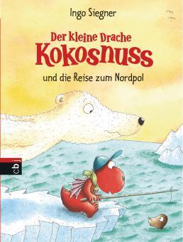 Der kleine Drache Kokosnuss- und die Reise zum Nordpool ( Buch / Ingo Siegner / cbj - Verlag )